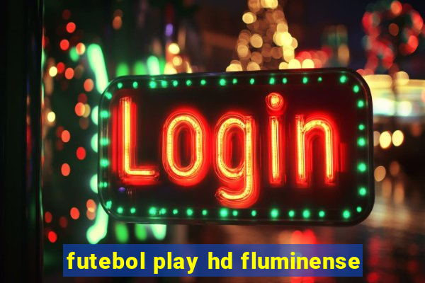 futebol play hd fluminense